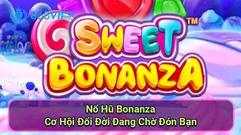 Nổ Hũ Bonanza - Cơ Hội Đổi Đời Đang Chờ Đón Bạn 7 no-hu-bonanza