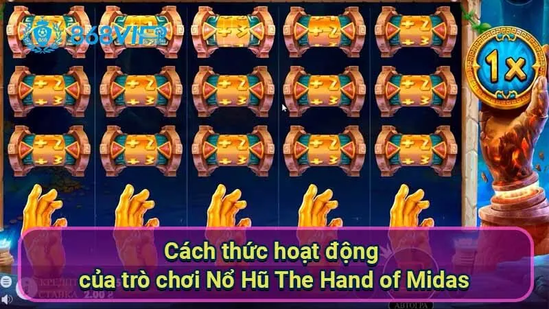 Nổ Hũ The Hand Of Midas: Trò Chơi Đầy Phấn Khích Và Huyền Bí 3 cach-thuc-hoat-dong-cua-tro-choi-no-hu-the-hand-of-midas