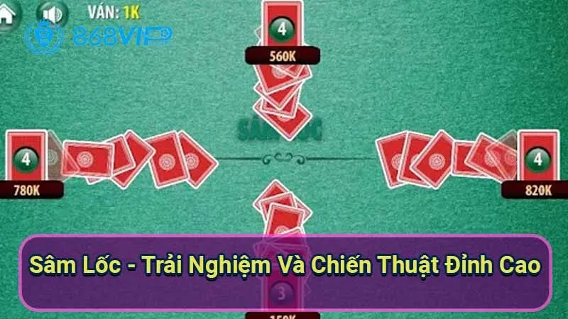 Sâm Lốc - Trải Nghiệm Và Chiến Thuật Đỉnh Cao 3 sam-loc