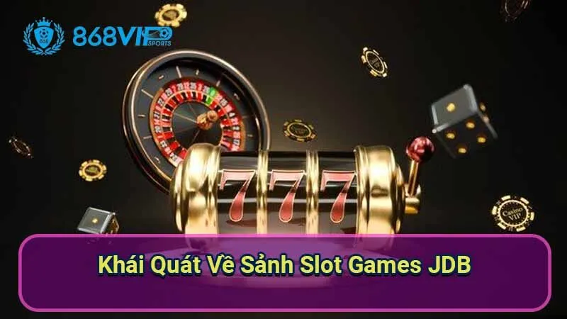 Sảnh Slot Games JDB - Khám Phá Thế Giới Trò Chơi 2 khai-quat-ve-sanh-slot-games-jdb