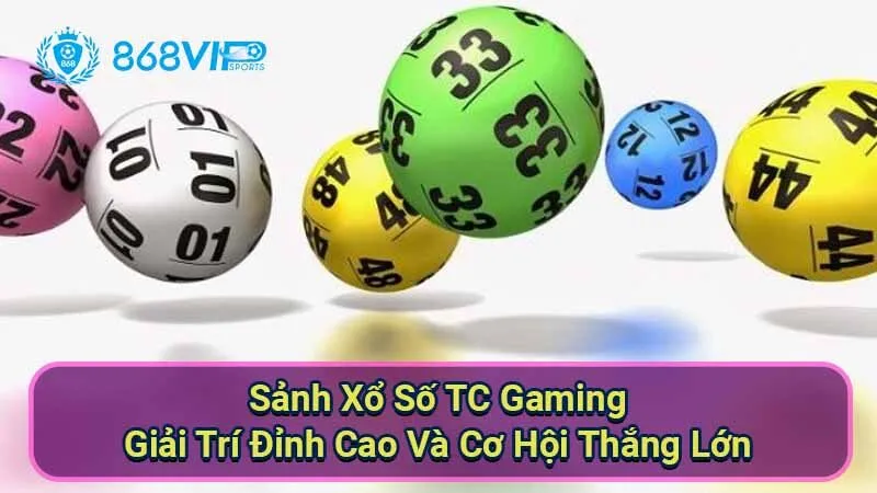 Sảnh Xổ Số TC Gaming - Giải Trí Đỉnh Cao Và Cơ Hội Thắng Lớn 8 sanh-xo-so-tc-gaming